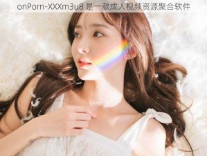 onPorn-XXXm3u8 是一款成人视频资源聚合软件